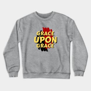 Grace Upon Grace | Christian Typography Crewneck Sweatshirt